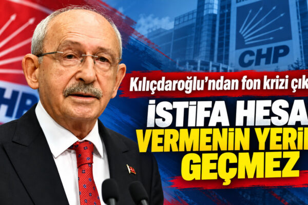 Kılıçdaroğlu’ndan fon krizi çıkışı: “İstifa hesap vermenin yerine geçmez”